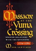 Massacre at the Yuma Crossing | Mark Santiago | 