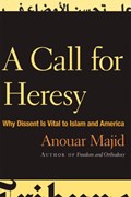 A Call for Heresy | Anouar Majid | 