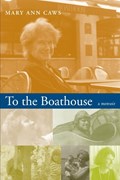 To the Boathouse | Mary Ann Caws | 