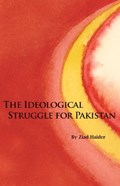 The Ideological Struggle for Pakistan | Ziad Haider | 