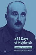 485 Days at Majdanek | Jerzy Kwiatkowski | 