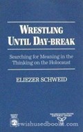 Wrestling Until Daybreak | Eliezer Schweid | 
