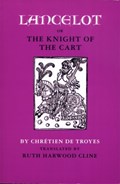 Lancelot, or, the Knight of the Cart | Chretien de Troyes | 