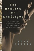 The Hanging of Angelique | Afua Cooper | 