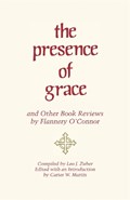 The Presence of Grace and Other Book Reviews by Flannery O'Connor | O'CONNOR,  Flannery | 