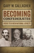 Becoming Confederates | Gary W. Gallagher | 
