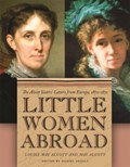 Little Women Abroad | Louisa May Alcott ; May Alcott | 