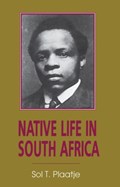 Native Life in South Africa | Sol T. Plaatje | 