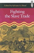 Fighting the Slave Trade | Sylviane A. Diouf | 
