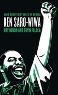 Ken Saro-Wiwa | Roy Doron ; Toyin Falola | 