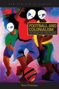 Football and Colonialism | Nuno Domingos | 
