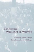 The Essential William H. Whyte | Albert LaFarge | 