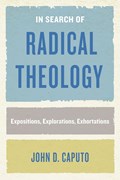 In Search of Radical Theology | John D. Caputo | 