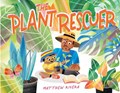 The Plant Rescuer | Matthew Rivera | 