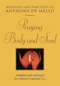 Praying Body and Soul | Anthony De Mello | 