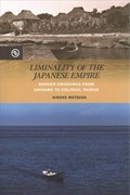Liminality of the Japanese Empire | Hiroko Matsuda ; Kieko Matteson | 
