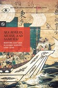 Sea Rovers, Silver, and Samurai | Tonio Andrade ; Xing Hang | 
