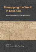 Remapping the World in East Asia: Toward a Global History of the "Ricci Maps" | Mario Cams | 