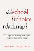 The School Choice Roadmap | Andrew Campanella | 