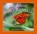 All About God`s Animals-Colors | Janyre Tromp | 
