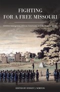Fighting for a Free Missouri | Sydney J. Norton | 