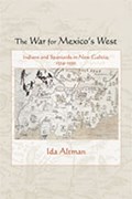 The War for Mexico's West | Ida Altman | 