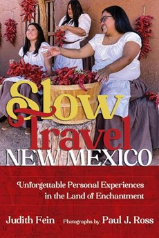 Slow Travel New Mexico: Unforgettable Personal Experiences in the Land of Enchantment