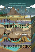 The Struggle for Natural Resources: Findings from Bolivian History | Carmen Soliz | 