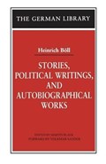 Stories, Political Writings, and Autobiographical Works | Heinrich Boll | 