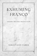 Exhuming Franco | Sebastiaan Faber | 