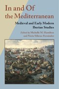 In and Of the Mediterranean | Michelle M. Hamilton ; Nuria Silleras-Fernandez | 