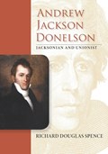 Andrew Jackson Donelson | R. Douglas Spence | 
