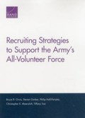 Recruiting Strategies to Support the Army’s All-Volunteer Force | Bruce R. Orvis | 