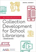 An Introduction to Collection Development for School Librarians | Mona Kerby | 