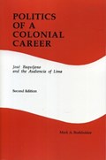 Politics of a Colonial Career | Mark Burkholder | 