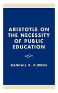 Aristotle on the Necessity of Public Education | Randall R. Curren | 