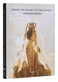 Dolce & Gabbana: From the Heart to the Hands | Florence Muller ; Franco Colgni | 