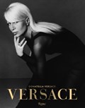 Versace | Donatella Versace ; Maria Luisa Frisa ; Stefano Tonchi | 