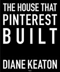 The House that Pinterest Built | Diane Keaton | 