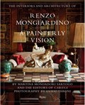 The Interiors and Architecture of Renzo Mongiardino | Martina Mondadori Sartogo ; Editors of Cabana Magazine | 