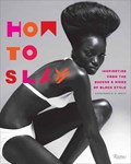 How to Slay | Constance C. R. White ; Valerie Steele | 