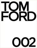 Tom Ford 002 | Tom Ford ; Bridget Foley | 
