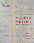 Made in Mexico: Cookbook | Danny Mena ; Nils Bernstein | 