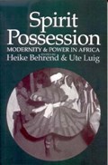 Spirit Possession, Modernity and Power in Africa | Ute Luig | 