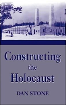Stone, D: Constructing the Holocaust