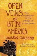Open Veins of Latin America | Eduardo Galeano | 