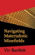 Navigating Materialistic Minefields | Viv Bartlett | 