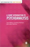 A Short Introduction to Psychoanalysis | Jane Milton ; Caroline Polmear ; Julia Fabricius | 
