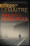 Inhuman Resources | Pierre Lemaitre | 