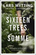 The Sixteen Trees of the Somme | Lars Mytting | 